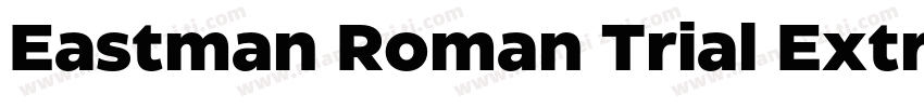 Eastman Roman Trial Extrabold字体转换